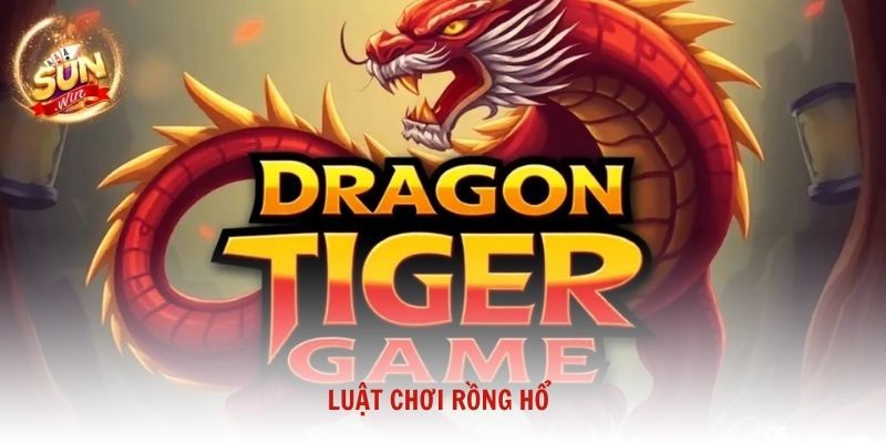 Luật chơi Rồng Hổ